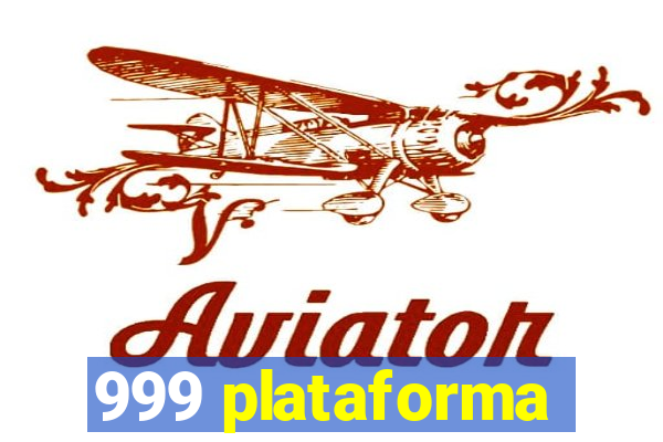 999 plataforma